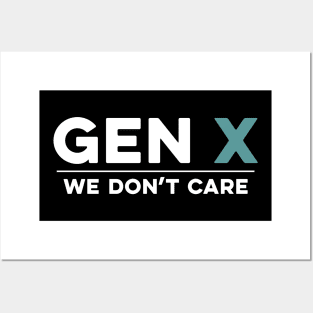 Gen X: We Don't Care Funny Posters and Art